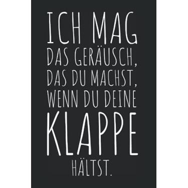 Imagem de Ich Mag Das Geräusch Wenn Du Deine Klappe Hältst: Notizbuch Für Ruhe & Klappe Halten Schnauze (Liniert, 15 x 23 cm, 120 Linierte Seiten, 6" x 9") Fresse Halten Für Mehr Ruhe In Job & Büro