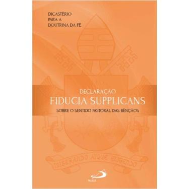 Imagem de Declaração Fiducia Supplicans - Sobre O Sentido Pastoral Das Bençãos