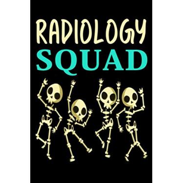 Imagem de Radiology Squad: Funny Blank Lined Yoga Skeleton Radiologist Notebook Journal X-Ray Rad Tech Gift Rad Technicien, Nurse In The Radiology Also It Makes ... Or Anniversary Organizer Writing Book Planner
