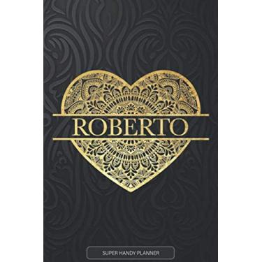 Imagem de Roberto: Roberto Planner Calendar Notebook Journal, Personal Named Firstname Or Surname For Someone Called Roberto For Christmas Or Birthdays This ... Personolised Custom Name Gift For Roberto