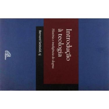 Imagem de Introdução à Teologia - História e Inteligência Do Dogma