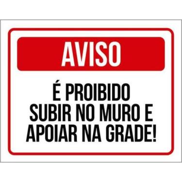 Imagem de Kit 5 Placas É Proibido Subir No Muro E Apoiar Na Grade - Sinalizo