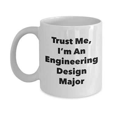 Imagem de Trust Me, I'm An Engineering Design Major Caneca - Caneca de café divertida - Lindas ideias de presentes de formatura para amigos e colegas de classe