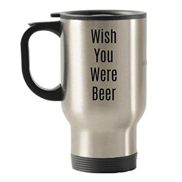 Imagem de Caneca de viagem Wish You Were Beer - Caneca divertida para amantes de cerveja - Para homens ou mulheres - Presente de mordaça - Ideia inovadora para aniversário de Natal