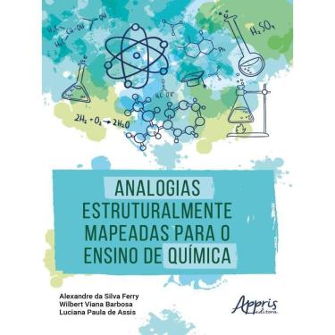Imagem de Analogias Estruturalmente Mapeadas Para O Ensino De Química