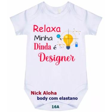 Imagem de body bebê relaxa minha dinda é designer cód 16a - nick aloha, Branco, 