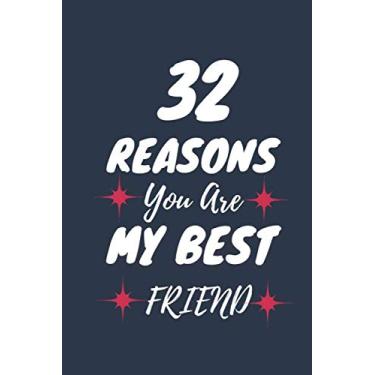 Imagem de 32 Reasons You Are My Best Friend: Fill In Prompted Memory Book, Lined Notebook/Journal Gift for the Best Friend .110 Pages, 6x9, Soft Cover.