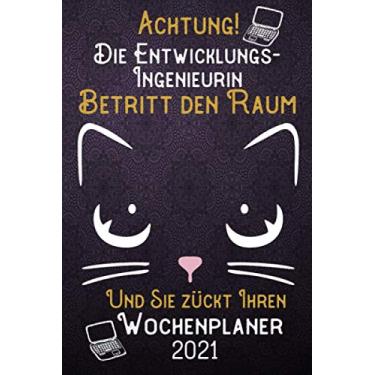 Imagem de Achtung! Die Entwicklungs-Ingenieurin betritt den Raum und Sie zückt Ihren Wochenplaner 2021: DIN A5 Kalender/Terminplaner/Wochenplaner 2021 12 ... bis Dezember 2021 – Jede Woche auf 2 Seiten