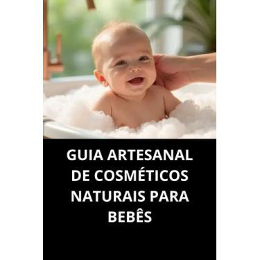 Imagem de LIVRO Guia Artesanal De Cosméticos Naturais Para Bebês - Duke Editora