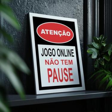 Imagem de Quadro Decorativo Atenção Jogo Online Sem Pause Com Moldura Gamer Videogame Humor Engraçado Quarto Sala Adolescente