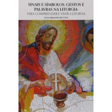 Imagem de Sinais E Símbolos Gestos E Palavras Na Liturgia