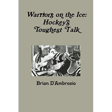 Imagem de Warriors on the Ice: Hockey's Toughest Talk