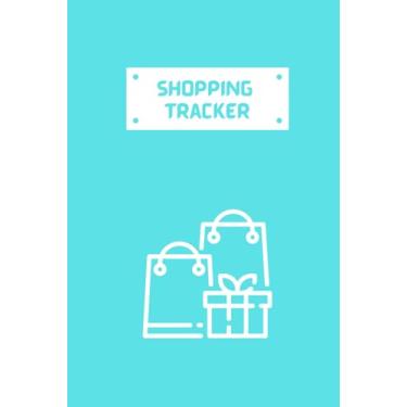 Imagem de Shopping Tracker: Your Ultimate Online & In-person Shopping Tracker Log Book | 100 Pages | Size 6 x 9 Inch | Turquoise Blue Cover
