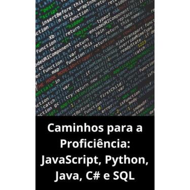 Imagem de Livro Caminhos para a Proficiência  JavaScript, Python, Java, C e SQL