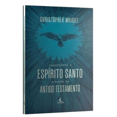 Imagem de Conhecendo O Espírito Santo Através Do Antigo Testamento