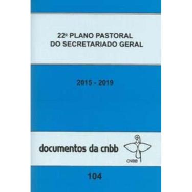 Imagem de 22º Plano Pastoral Do Secretariado Geral 2015-2019 - Doc 104 Cnbb