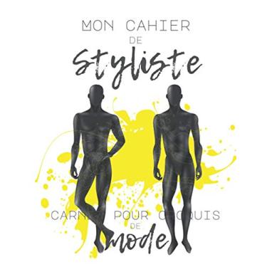 Imagem de Mon cahier de styliste, carnet pour croquis de mode modèle Homme: cahier de dessin pour créateurs de mode, silhouettes de mannequins pour dessiner et donner vie à ses projets