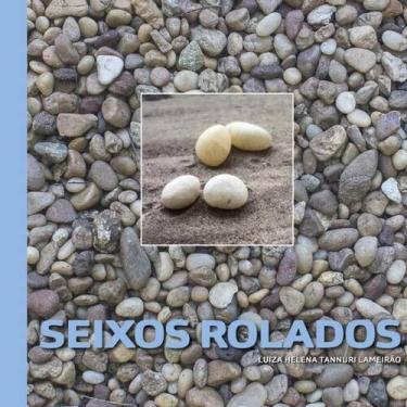 Imagem de Seixos rolados - que segredo eles contam - JOAO DE BARRO