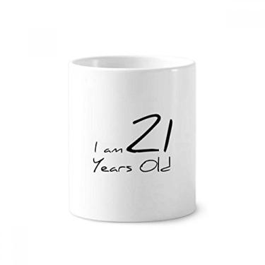 Imagem de Suporte para caneta de escova de dentes I am 21 Years Old Age Young com suporte de cerâmica