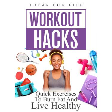 Imagem de WORKOUT HACKS: QUICK EXERCISES TO BURN FAT AND LIVE HEALTHY
