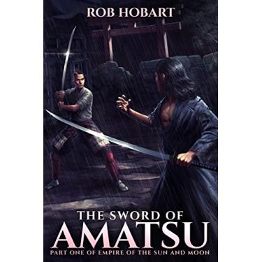 Imagem de The Sword of Amatsu (Empire of the Sun and Moon Book 1) (English Edition)