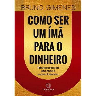 Imagem de Livro - Como Ser Um Ímã Para o Dinheiro
