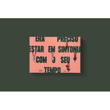 Imagem de Livro - Era preciso estar em sintonia com o seu tempo