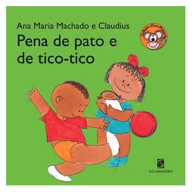 Imagem de Livro - Pena de Pato e de Tico-Tico - Ana Maria Machado