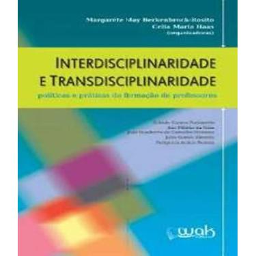 Imagem de Livro Interdisciplinaridade A Trasndisciplinaridade - W.A.K.