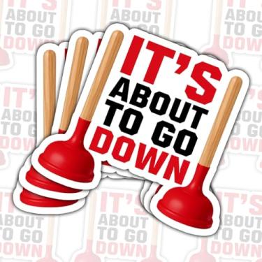 Imagem de 3 peças adesivos It's About to Go Down, adesivo de encanador engraçado, piada de encanador, piada, canalizador, piada, desentupidor - adesivos para laptop, garrafa de água, capa de telefone, capacete