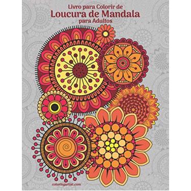 Livro de Colorir para Adultos: Uma variedade de flores, mandalas