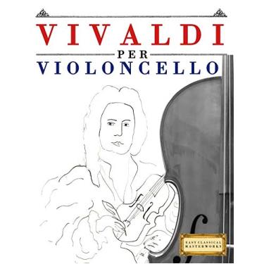 Imagem de Vivaldi per Violoncello: 10 Pezzi Facili per Violoncello Libro per Principianti (Italian Edition)