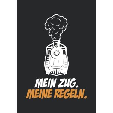 Imagem de Notizbuch A5 kariert mit Softcover Design: Mein Zug meine Regeln Eisenbahn Bahn Zug Lokführer Zugführer: 120 karierte DIN A5 Seiten