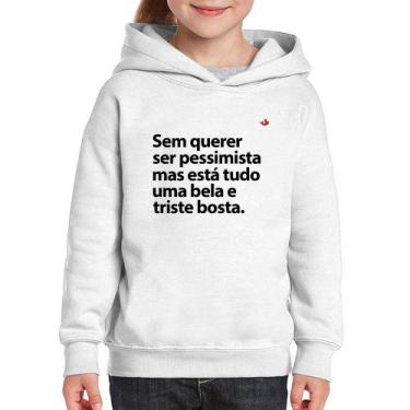 Imagem de Moletom Infantil Sem querer ser pessimista mas - Foca na Moda, Branco,