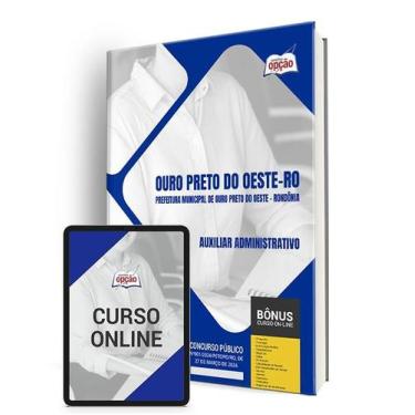 Imagem de Apostila Prefeitura de Ouro Preto do Oeste - RO 2024 - Auxiliar Admini