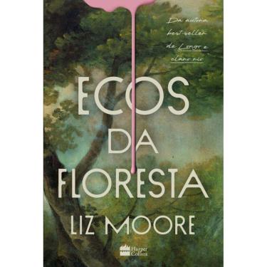Imagem de Ecos da floresta – Livro vencedor do prêmio Goodreads e eleito melhor thriller do ano pelo New York Times
