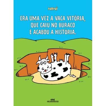Imagem de Livro - Era uma Vez a Vaca Vitória, Que Caiu no Buraco e Acabou a Hist