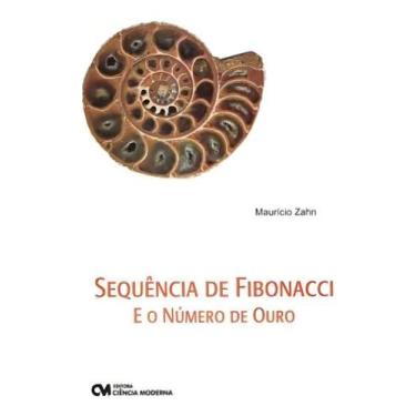 Imagem de Sequência de Fibonacci e o Número de Ouro - CIENCIA MODERNA, Sortido