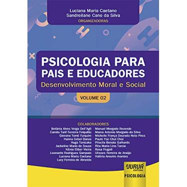 Imagem de Psicologia para Pais e Educadores - Volume 02 - Desenvolvimento Moral e Social