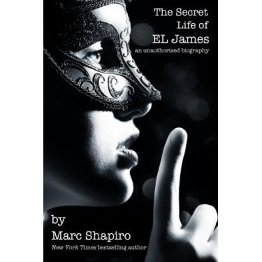 Imagem de The Secret Life of EL James: The Unauthorized Biography (English Edition)