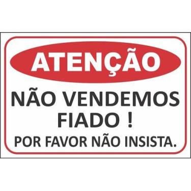 Imagem de Placa Atenção Não Vendemos Fiado Não Insista 30x20cm - Royal Art