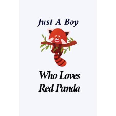 Imagem de Just A Boy Who Loves Red Panda: Red panda lover Blank Lined Notebook Journal, Diary, gift for Men, Women, Girls, Boys and gift this Red panda lover
