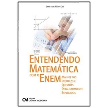 Imagem de Entendendo Matemática com o Enem: Mais de 100 Exemplos e Questões Deta