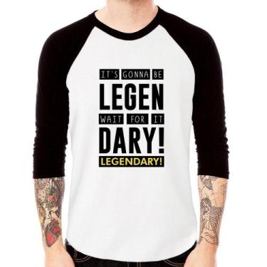 Imagem de Camiseta Raglan It's gonna be Legendary Manga 3/4 - Foca na Moda, Bran
