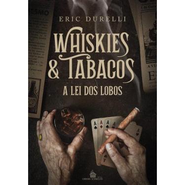 Imagem de WHISKIES & TABACOS  A Lei Dos Lobos - Eric Direlli - no-brand