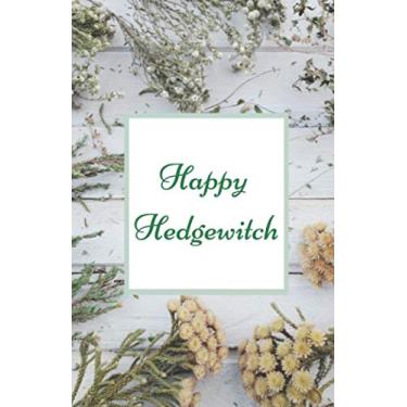 Imagem de "Happy Hedgewitch" blank notebook/book of shadows/grimoire for wiccan pagan and druids: Beautiful floral image approx A5 (5.5" x 8.5") blank lined 80 page notepad