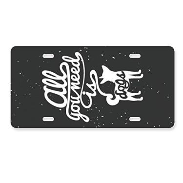 Imagem de DIYthinker Etiqueta de aço inoxidável para decoração de placa de licença Need Dog com citação preta e branca