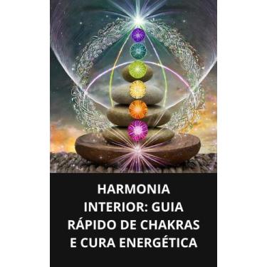 Imagem de Livro Harmonia Interior Guia Rápido de Chakras e Cura Energética