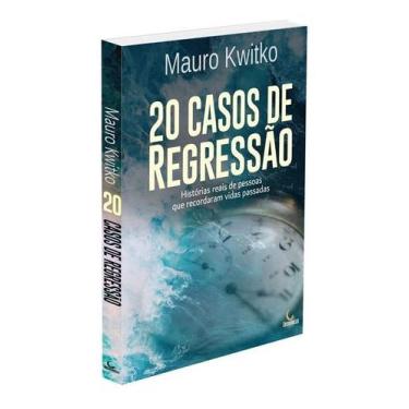 Imagem de 20 Casos De Regressão: Histórias Reais De Pessoas Que Recordaram Vidas