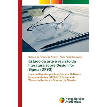 Imagem de Estado da arte e revisão da literatura sobre Design for Sigma (DFSS): Uma análise das publicações até 2016 nas bases de dados ISI Web of Science da Thomson Reuters e Scopus da Elsevier